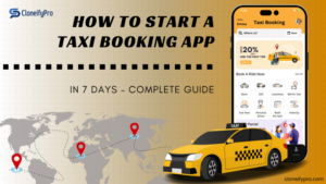 How to Start a Taxi Booking App in 7 Days – Complete Guide