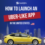 How to Launch an Uber-Like App in the United States Using an Uber Clone: Complete 2026 Guide